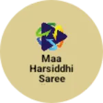 Business logo of Maa Harsiddhi saree collection