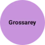 Business logo of Grossarey