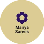 Business logo of Mariya Sarees