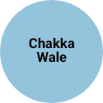 Business logo of Chakka wale