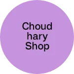 Business logo of Choudhary shop