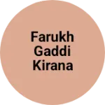 Business logo of Farukh gaddi kirana store