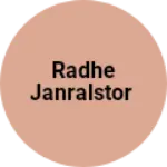 Business logo of Radhe janralstor