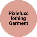Business logo of PixieLuxClothing Garment Industry