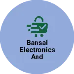 Business logo of Bansal electronics and electricals