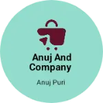 Business logo of Anuj and company