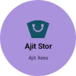 Business logo of Ajit stor