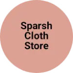Business logo of Sparsh cloth store