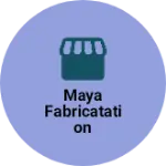 Business logo of Maya fabricatation