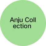 Business logo of Anju Collection
