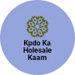 Business logo of Kpdo ka holesale kaam