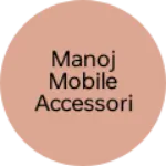 Business logo of MANOJ MOBILE ACCESSORIES