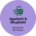 Business logo of Agarbatti & dhupbatti