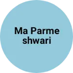 Business logo of Ma parmeshwari