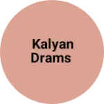 Business logo of KALYAN DRAMS