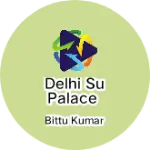 Business logo of Delhi su palace