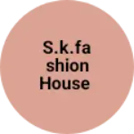Business logo of S.K.FASHION HOUSE