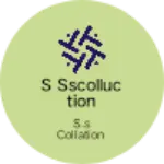 Business logo of S sscolluction