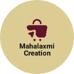 Business logo of Mahalaxmi Creation