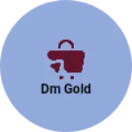 Business logo of Dm gold