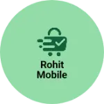 Business logo of Rohit Mobile