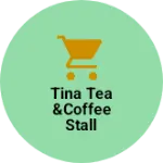 Business logo of Tina tea&coffee stall