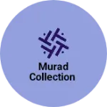 Business logo of MURAD COLLECTION
