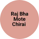 Business logo of RAJ bha mote chirai