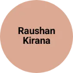 Business logo of Raushan kirana