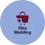 Business logo of Ekta wedding