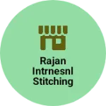Business logo of Rajan intrnesnl stitching center