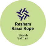 Business logo of Resham Rassi Rope