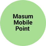 Business logo of Masum mobile point