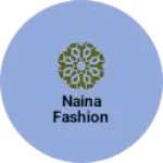 Business logo of Naina Fashion