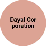 Business logo of DAYAL CORPORATION