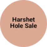 Business logo of Harshet hole sale