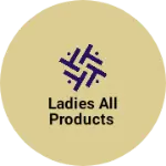 Business logo of Ladies All Dress 
