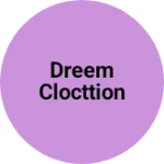 Business logo of Dreem clocttion