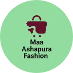 Business logo of Maa Ashapura fashion