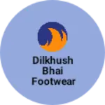 Business logo of Dilkhush bhai footwear