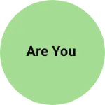 Business logo of Are you