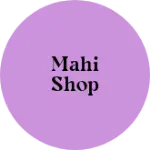 Business logo of Mahi shop