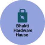 Business logo of Bhakti Hardware Hause