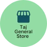 Business logo of Taj general Store