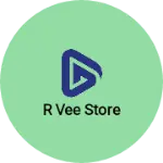 Business logo of R VEE STORE