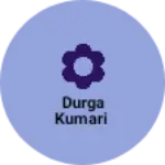 Business logo of Durga Kumari