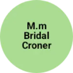 Business logo of M.m bridal croner