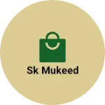 Business logo of Sk mukeed