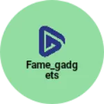 Business logo of FAME_GADGETS