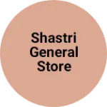 Business logo of Shastri general store